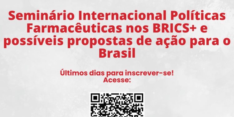Seminario Internacional Políticas Farmacéuticas con el BRIC+ y posibles propuestas de acción para Brasil