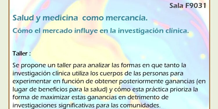 Taller: Salud y Medicina como MERCANCÍA – Como el mercado influye en la investigación clínica